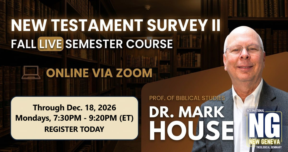 New Testament Survey II — NT 502 with Dr. Mark House