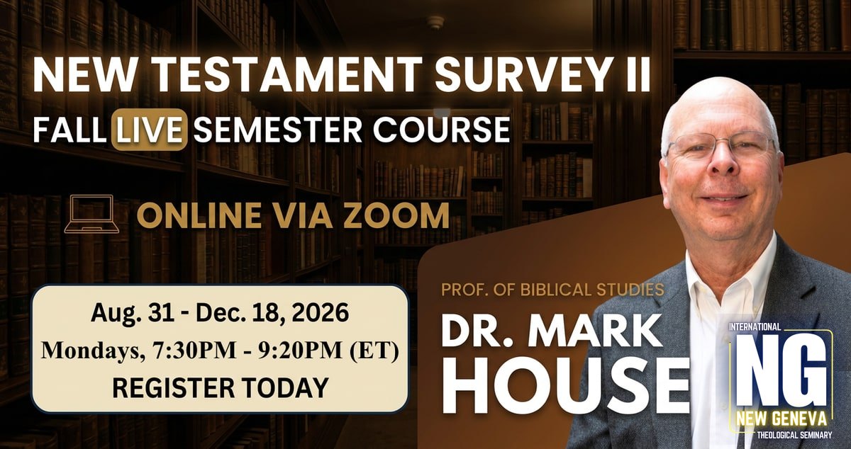 New Testament Survey II — NT 502 with Dr. Mark House